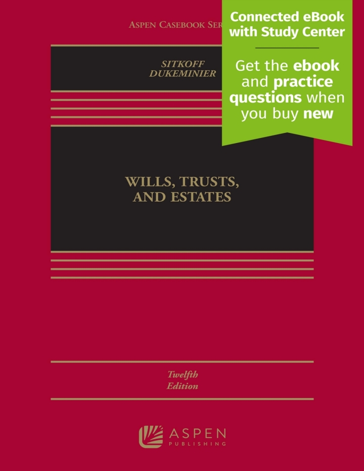 Wills, Trusts, and Estates 12th Edition by Robert H. Sitkoff; Jesse Dukeminier