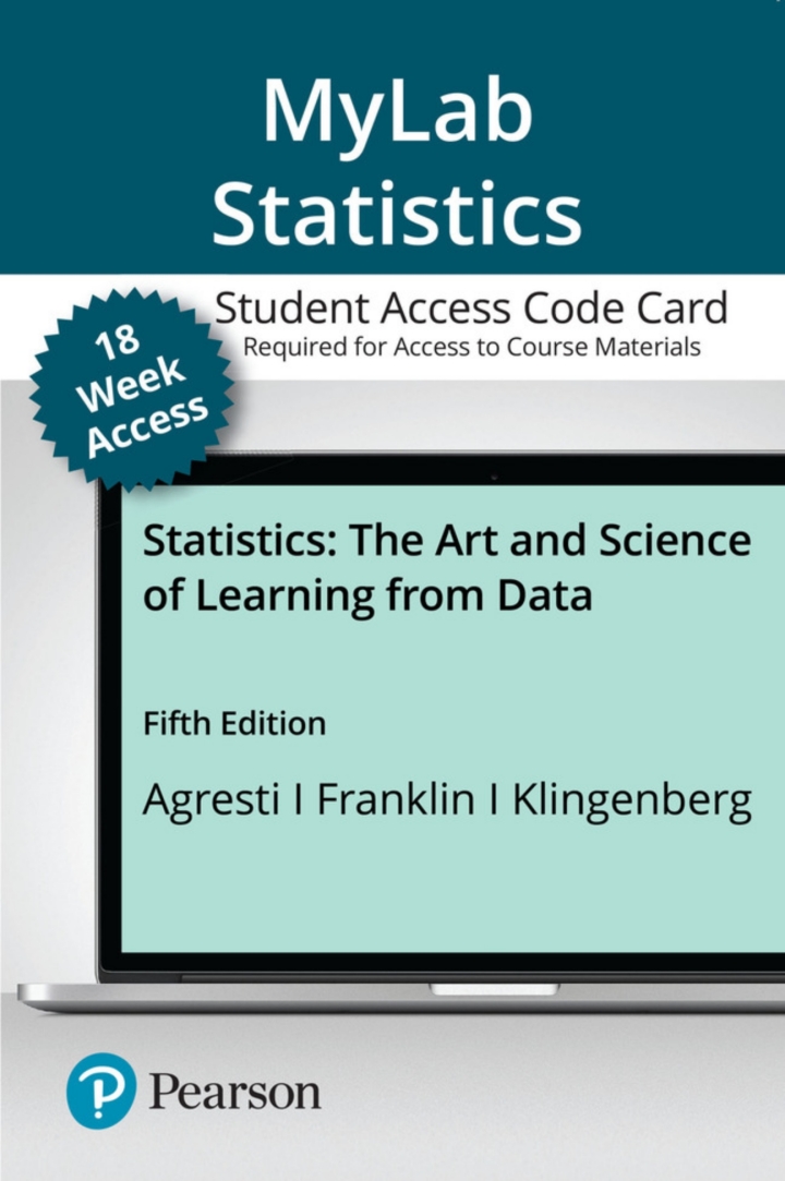 MyLab Statistics with Pearson eText Access Code (18 Weeks) for Statistics: The Art and Science of Learning from Data 5th Edition by Alan Agresti
