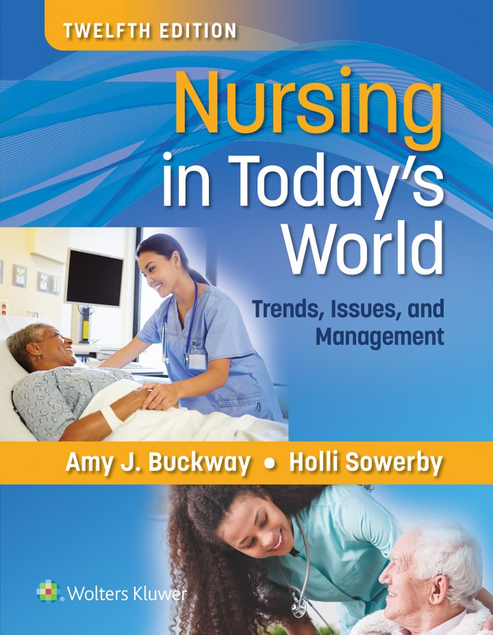 Nursing in Today s World Trends, Issues, and Management 12th Edition by Amy J. Buckway; Holli Sowerby