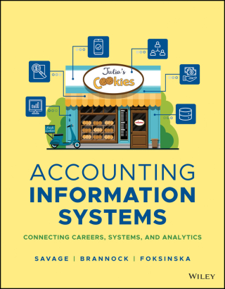 Accounting Information Systems: Connecting Careers, Systems, and Analytics, Enhanced eText 1st Edition by Arline A. Savage; Danielle Brannock; Alicja Foksinska